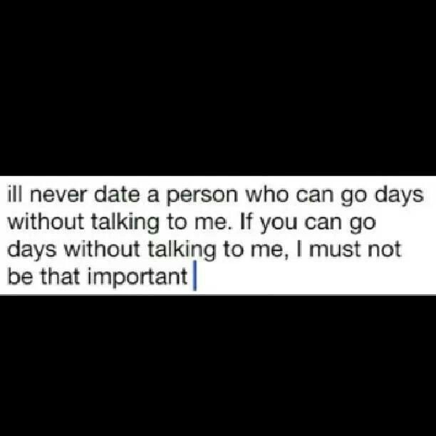 the text reads, i'll never date a person who can go days without talking to me