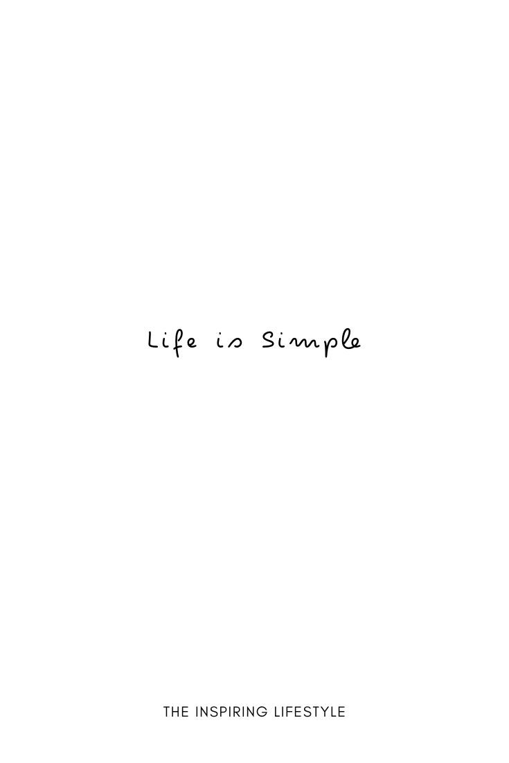 the words life is simple written in black ink