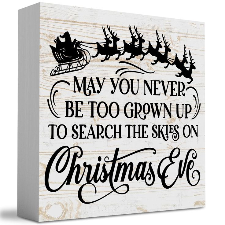 a wooden sign that says, may you never be too grown to search the skies on christmas