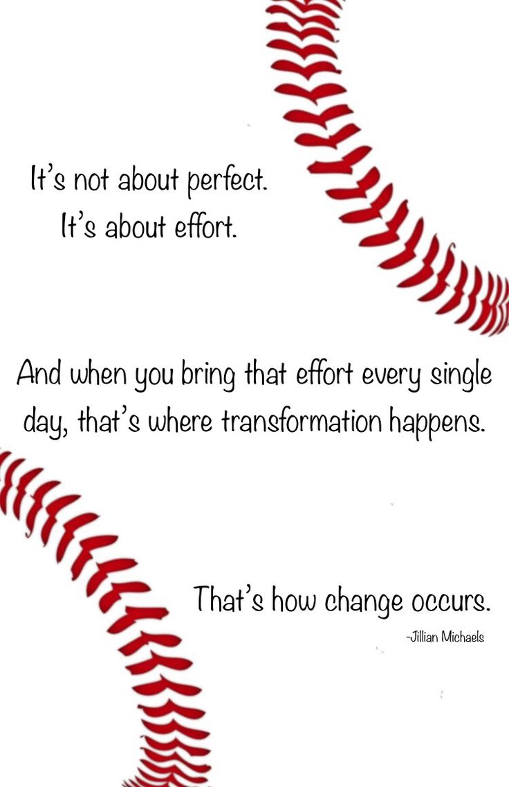 a baseball with the words it's not about perfect, it's about effort and when you bring that effort every single day, that's where information happens