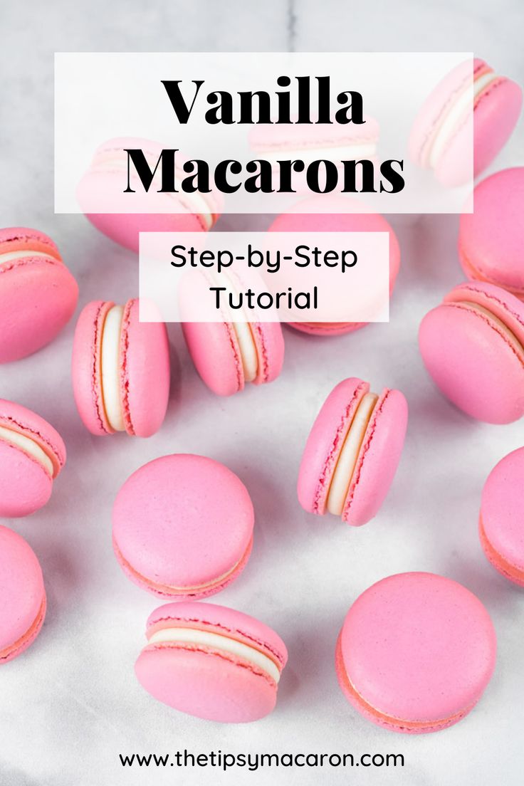 pink and white macarons with text overlay that reads vanilla macarons step - by - step