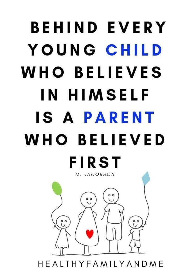 the quote behind every young child who believes in himself is a parent who belived first