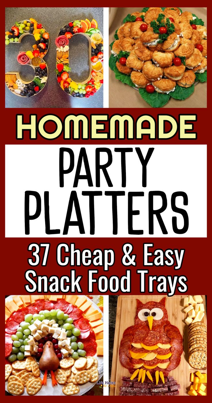 homemade party platters 37 cheap and easy snack food trays