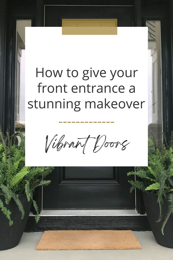 a sign that says how to give your front entrance a stunning makeover with vibrant doors