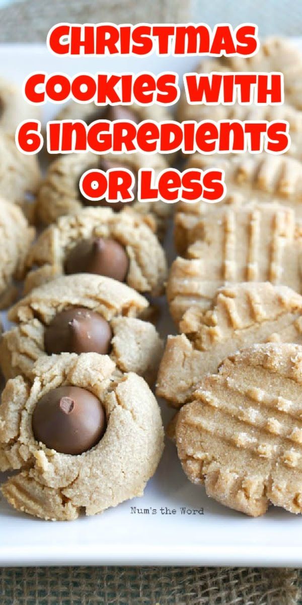 christmas cookies with 6 ingredients or less on a white plate and text overlay reads, christmas cookies with 6 ingredients or less