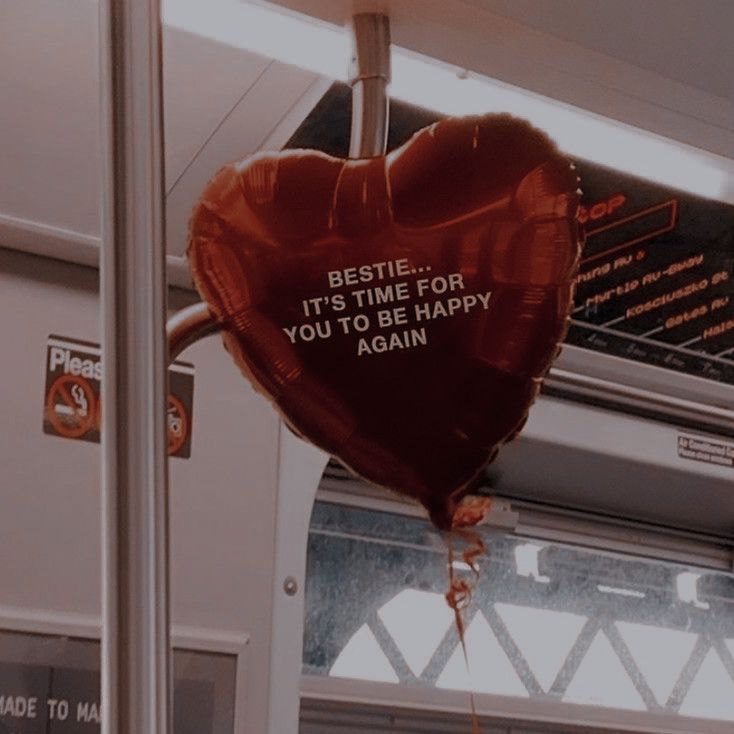 a heart - shaped balloon that says bestie it's time for you to be happy again