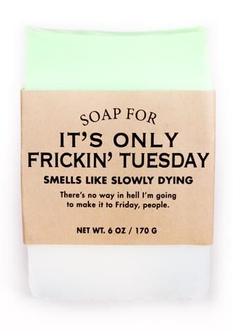 soap for it's only freckin'tuesday smells like slowly dying,