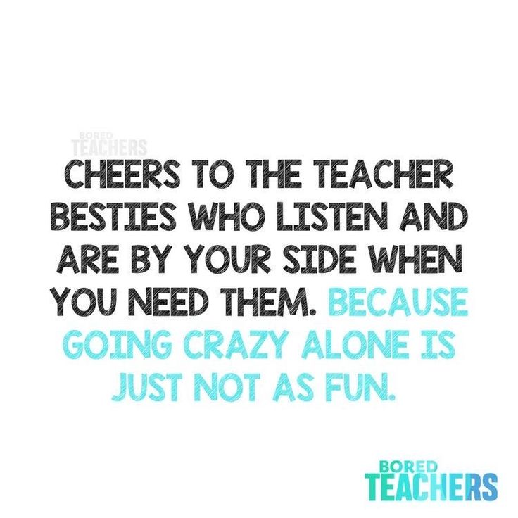 a quote that reads cheers to the teacher besties who listen and are by your side when you need them