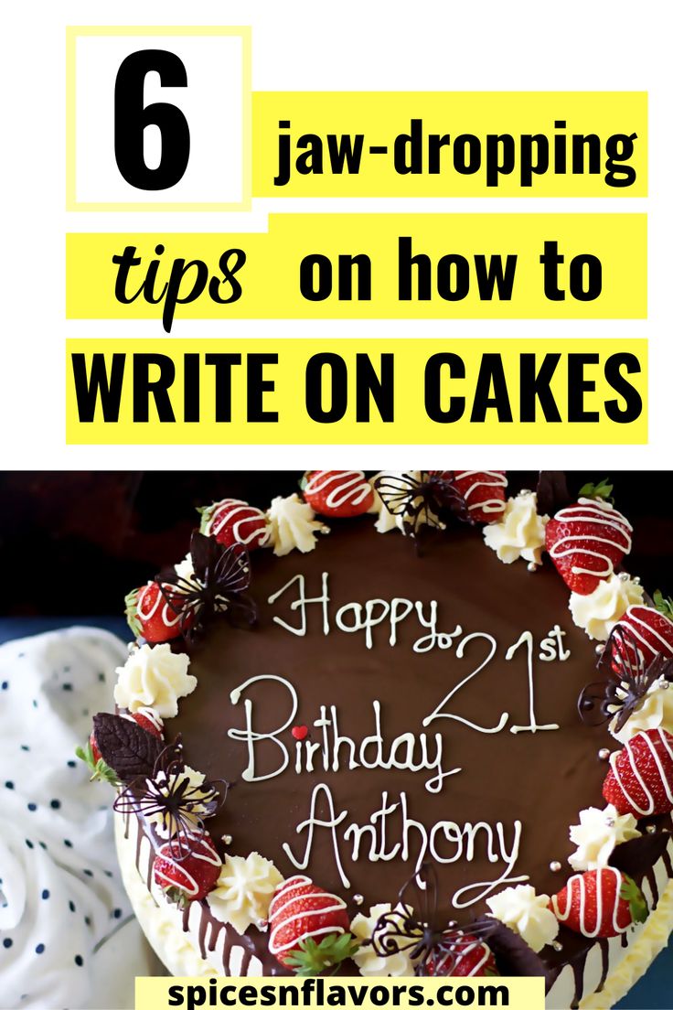 a birthday cake with chocolate frosting and strawberries on top, in front of the words 6 jaw dropping tips on how to write on cakes