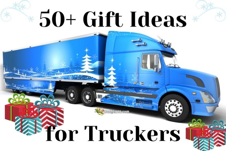 a blue truck with presents on the back and text saying 50 + gift ideas for trucks