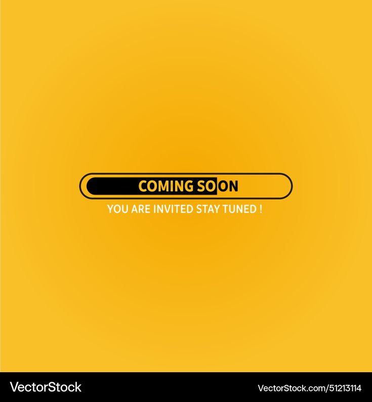 a yellow and black sign that says coming soon you are invited stay tuned i cannot