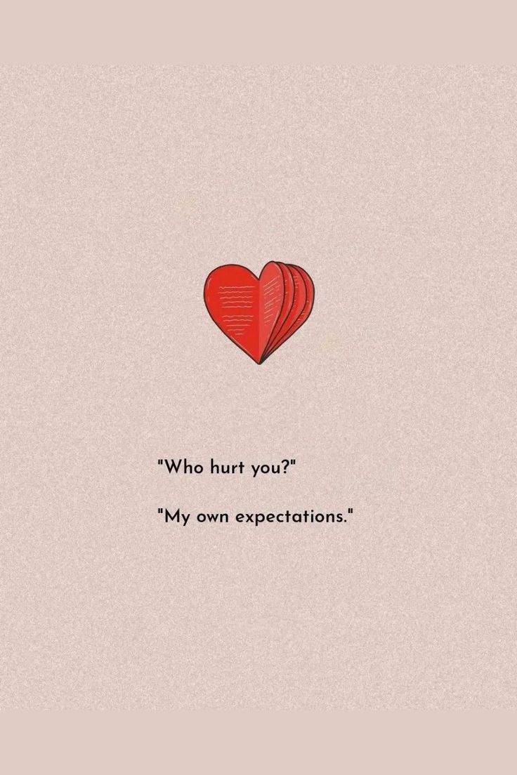 Motivational Quotes Love Relationships, Expectation Aesthetic, My Own Expectations Quotes, When You Expect Too Much Quotes, Not Expecting Quotes Relationships, Cartoon Heart Aesthetic, Quotes About Expectations Relationships, Not Expecting Quotes, Expections Quotes