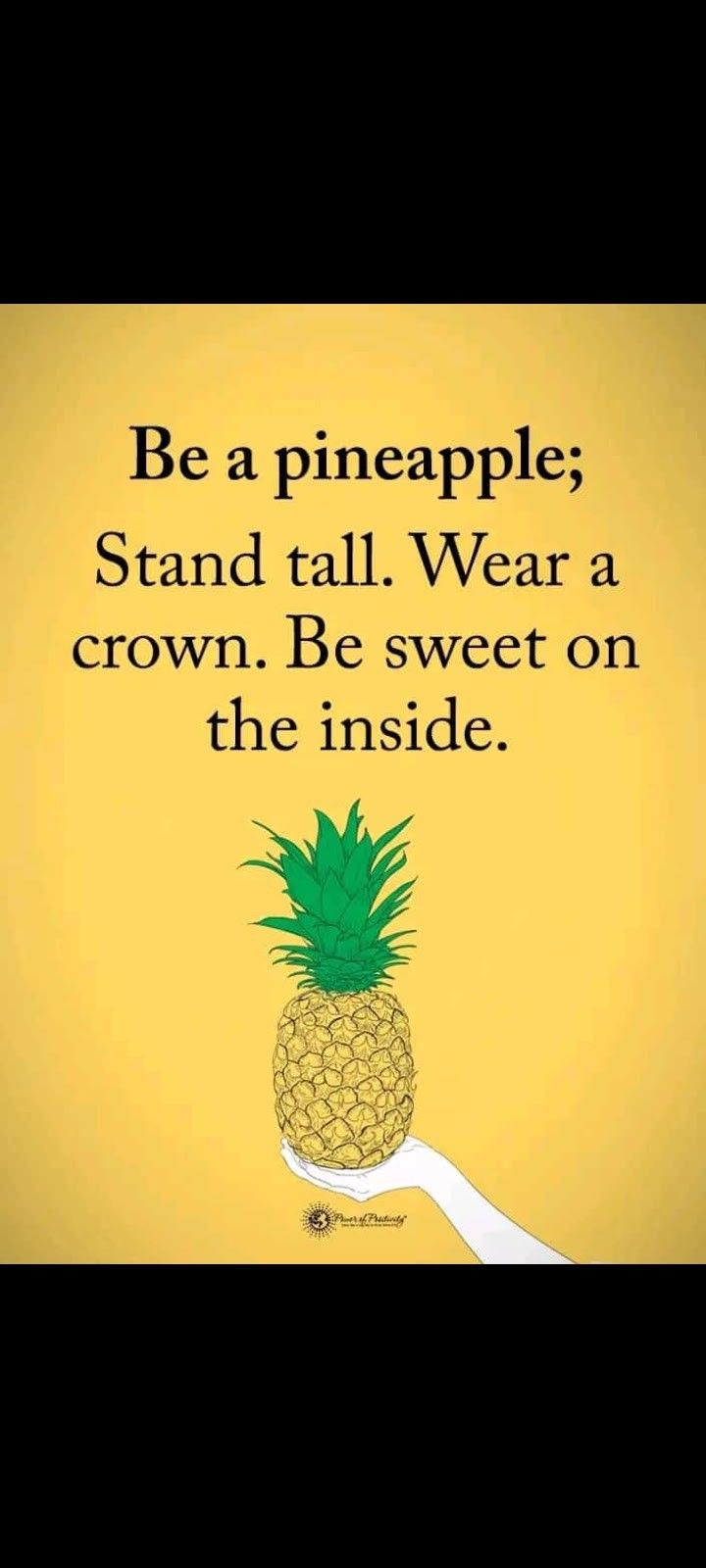 a pineapple with the words be a pineapple stand tall wear a crown, be sweet on the inside