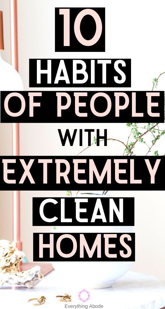 the words 10 habitts of people with extremely clean homes on top of a table