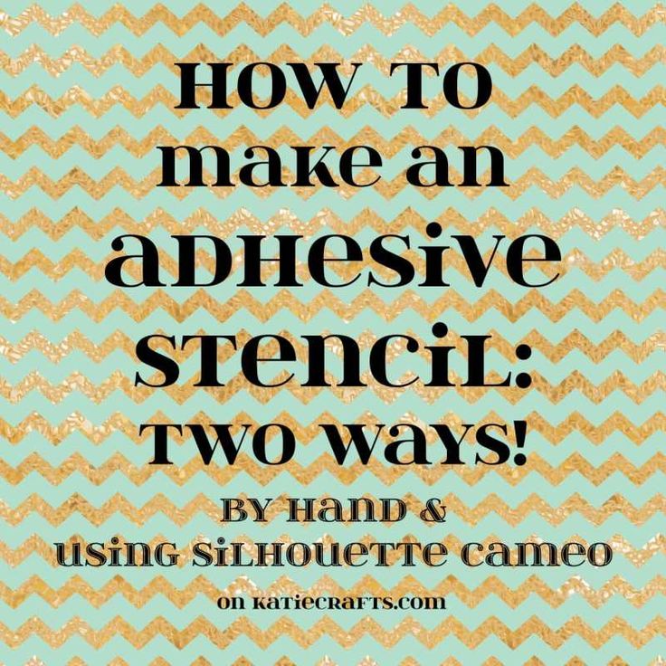 the words how to make an adhesive stencil, two ways