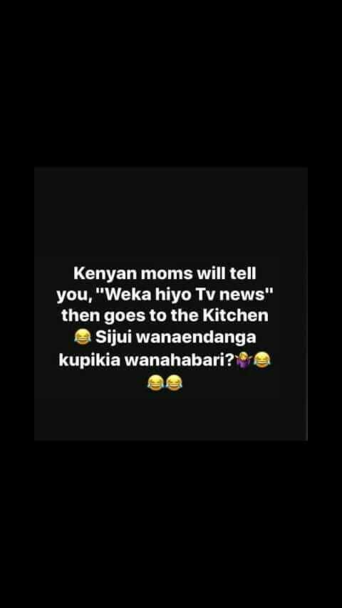 the text on the screen reads, kenya moms will tell you, weka hiya tv news then goes to the kitchen