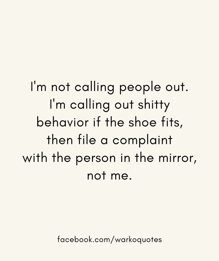 Mishandling Me Quotes, Funny Petty Quotes Hilarious, Being Put In The Middle Quotes, Petty Behavior Quotes, Calling People Out Quotes Families, Mirroring Behavior Quotes, Flakey People Quotes, Behavior Quotes Life Lessons, Call People Out Quotes