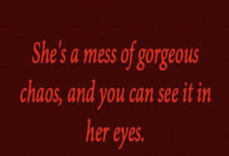 a red background with the words she's a mess of gorgeous chaos and you can see it in her eyes