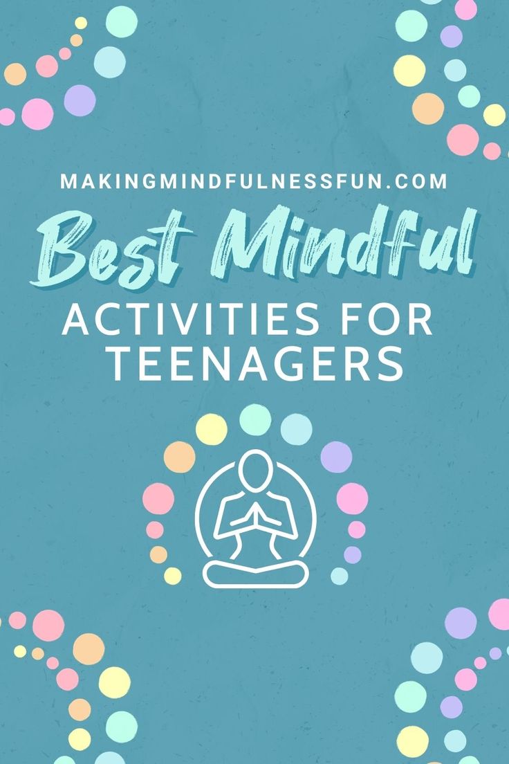 the words best mindful activities for teenagers on a blue background with multicolored circles