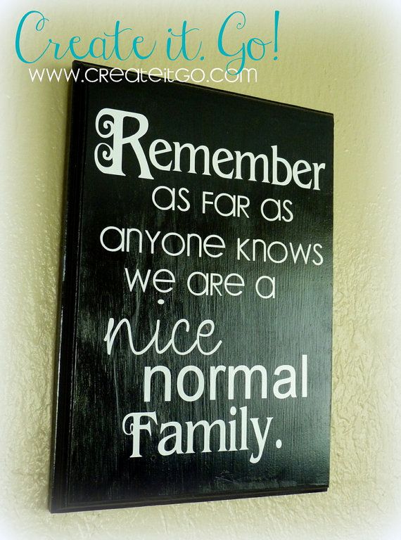 a sign on the wall that says, remember cis far as anyone knows we are a nice normal family