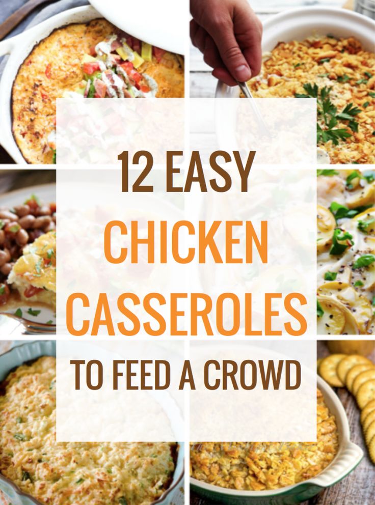 chicken casserole collage with text overlay that reads, 12 easy chicken casseroles to feed a crowd