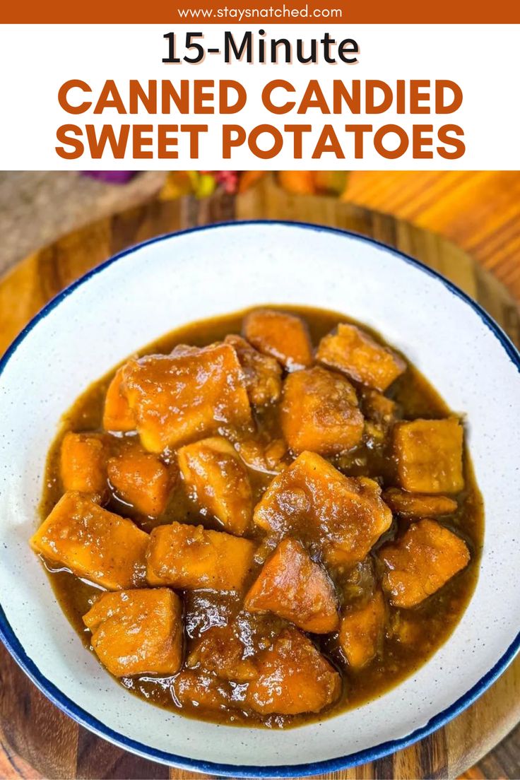 a white bowl filled with sweet potatoes on top of a wooden table and text overlay reads 15 minute canned candied sweet potatoes