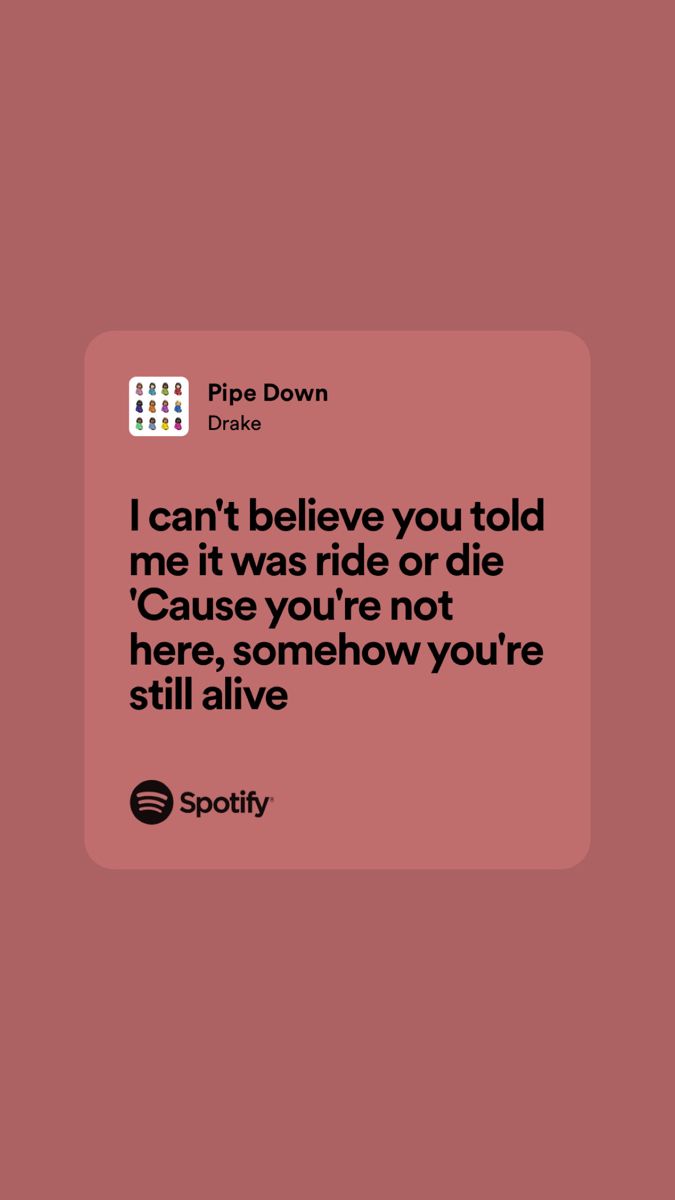 a pink square with the words, i can't believe you told me it was ride or die cause you're not here, somehow you're still alive