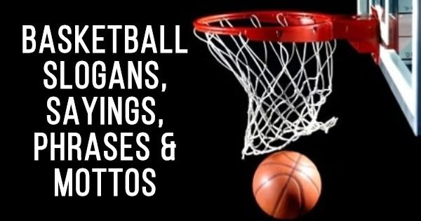 basketball slogans, sayings, phrases and motivs