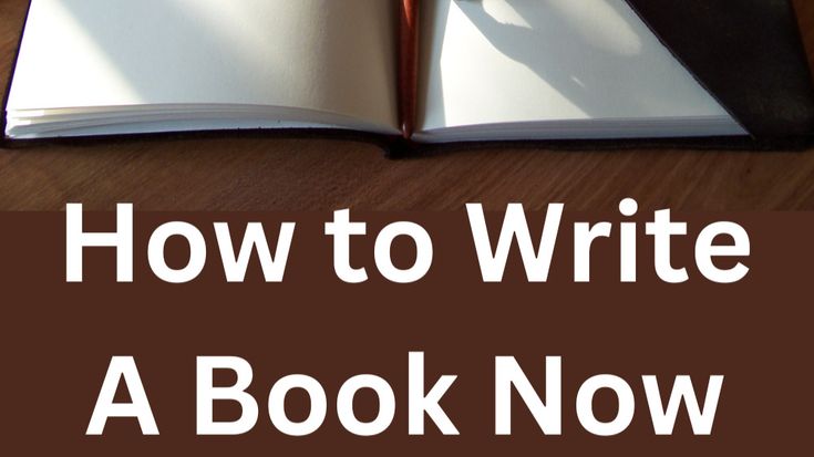 How to Write a Book Now