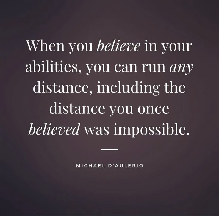 michael d auterio quote about being in your abilitiess, you can run any distance