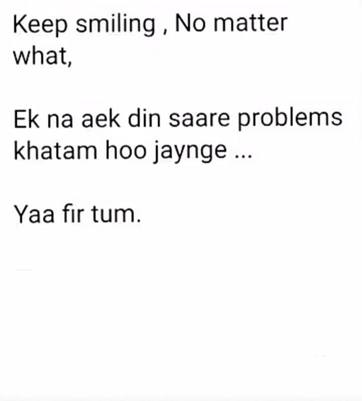 the text reads keep smiling, no matter what, e k na ak din saare problems