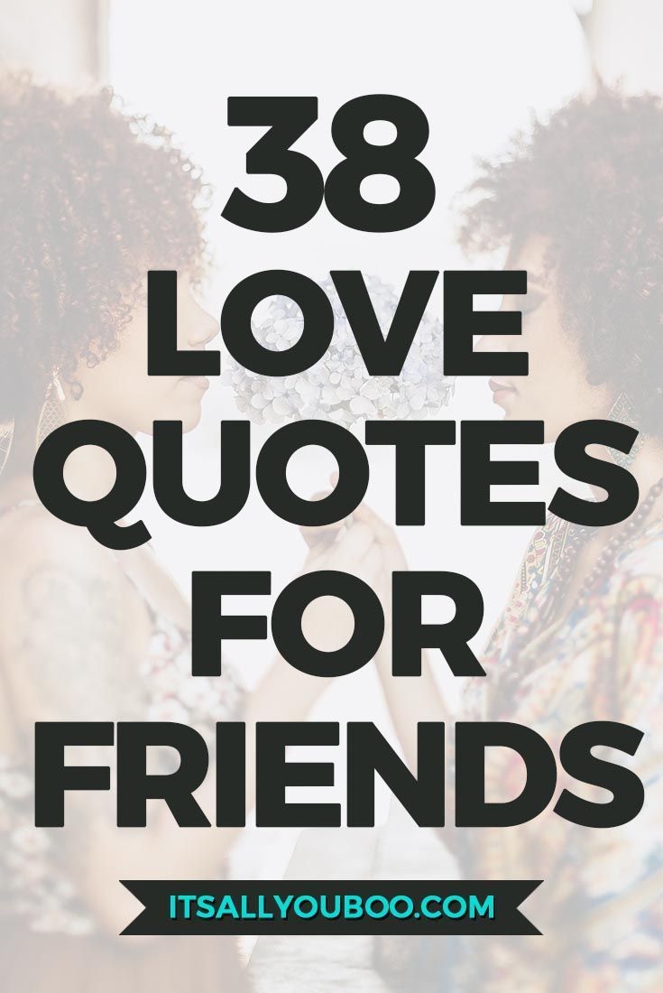 two women with the words 38 love quotes for friends