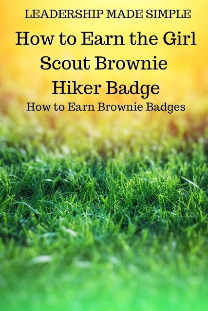 the words how to farm the girl scout brownie hiker badge on green grass