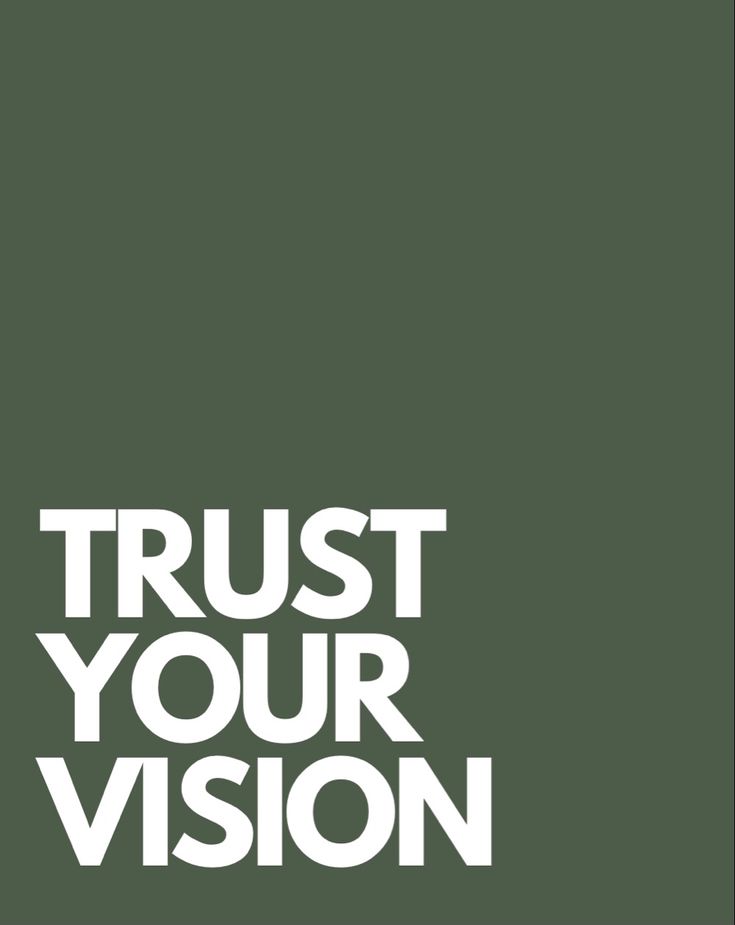 the words trust your vision against a green background with white letters on it and an image of