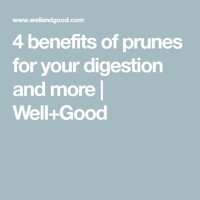 the words 4 benefits of prunes for your digest and more well - good