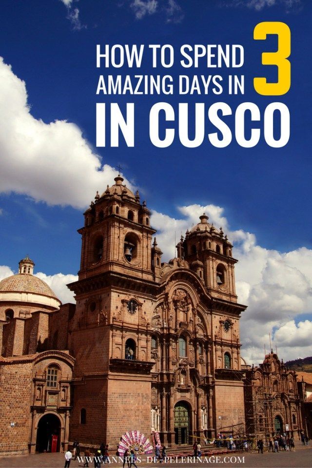 an old church with text overlaying how to spend amazing days in cusco