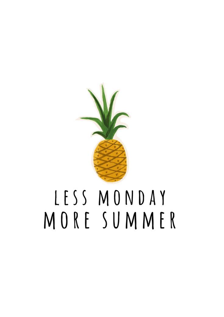 a pineapple with the words less monday more summer