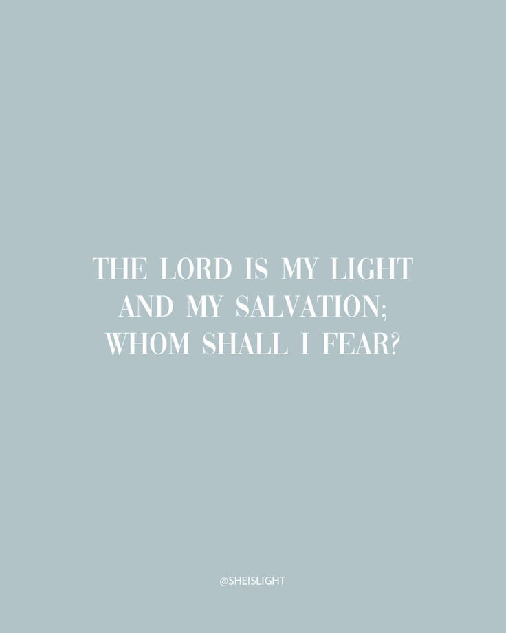 the lord is my light and my salvation whom shall i fear? quote on blue background