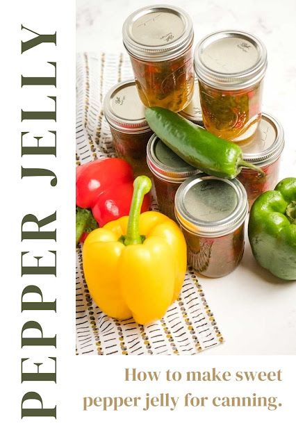 an image of pickled peppers and jars with the title how to make sweet pepper jelly for canning