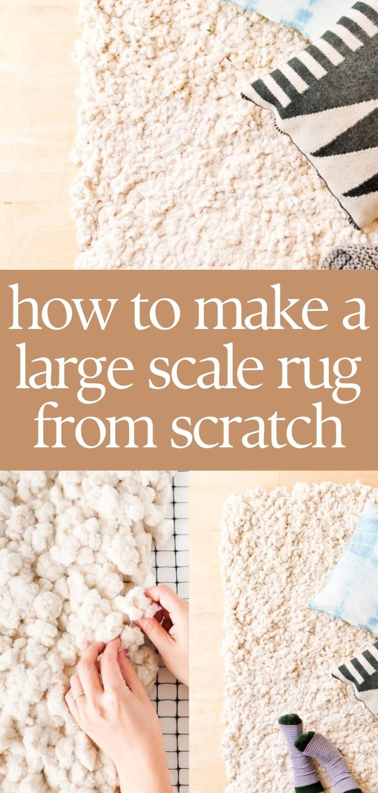 how to make a large scale rug from scratch with the text overlay that reads, how to make a large scale rug from scratch