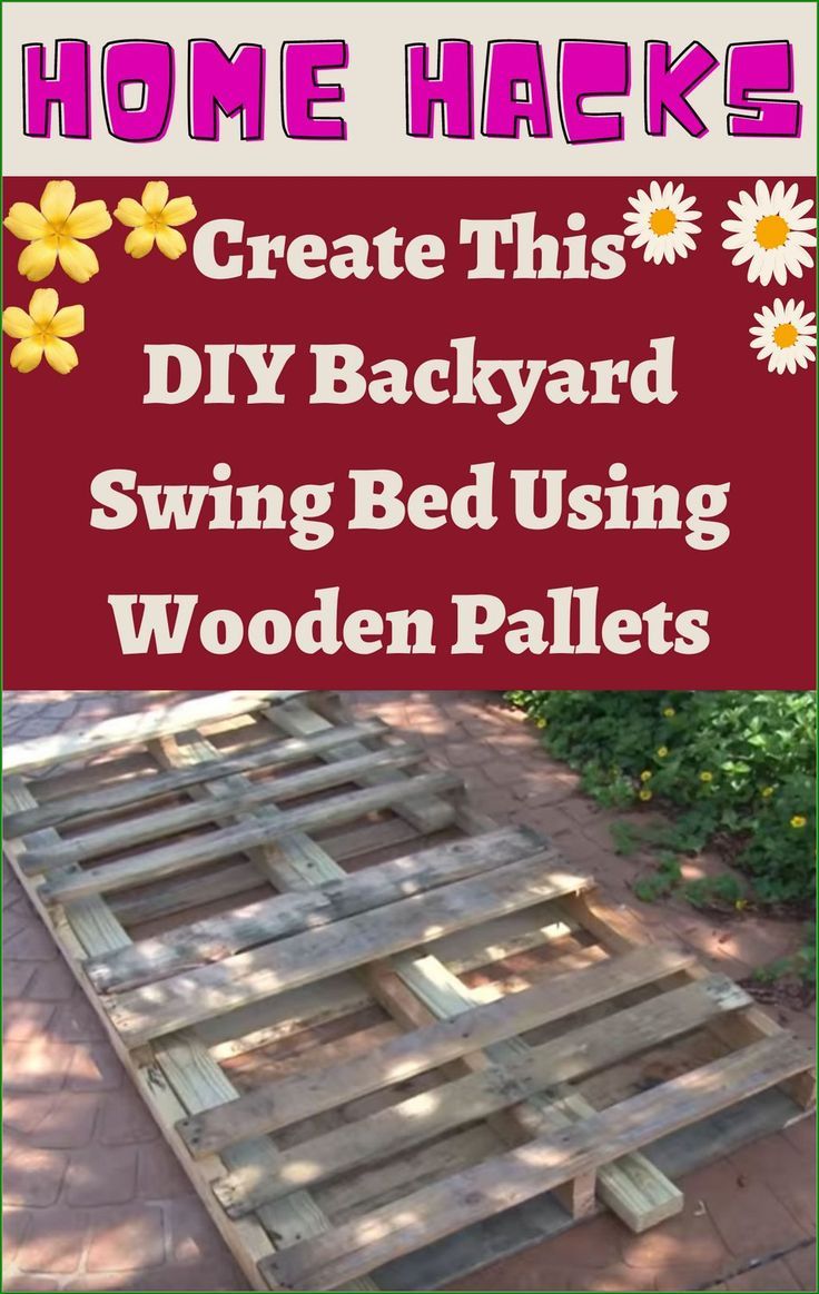 a wooden pallet with the words home hacks create this diy backyard swing bed using wood pallets