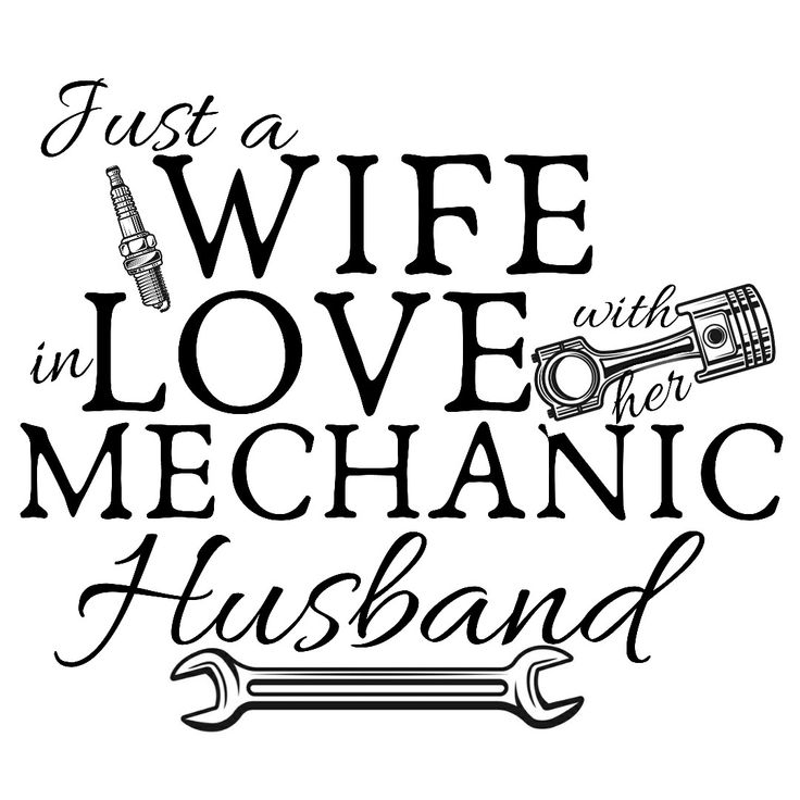 the words just a wife in love and mechanic husband are shown on a white background