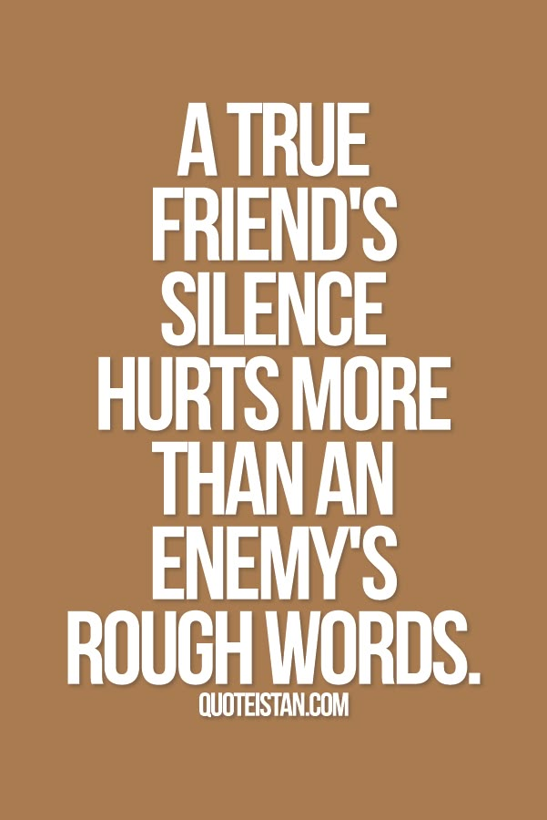 A true friend's silence hurts more than an enemy's rough words. #friendship Friendship Breakup Quotes, Silence Hurts, Losing Friends Quotes, Hurt By Friends, Friendship Breakup, True Friends Quotes, Fake Friend Quotes, Psychology Quotes, Real Friendship Quotes