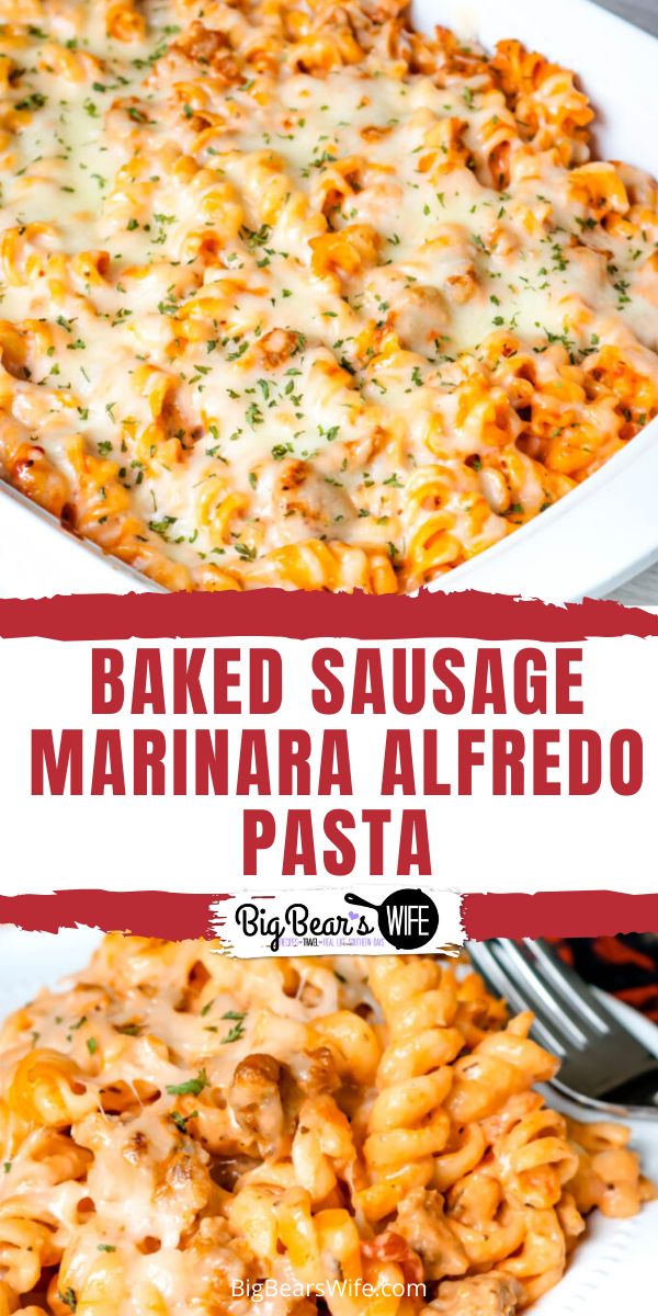 baked sausage marinara alfredo pasta in a white casserole dish