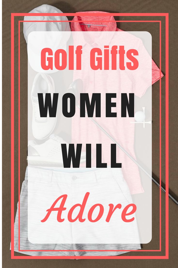 the words golf gifts women will adore on top of an image of clothes and shoes