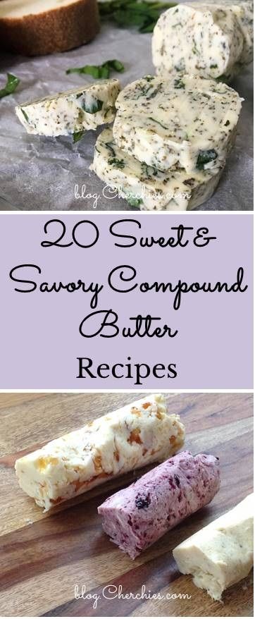 several different types of food are shown in this collage with the words, 20 sweet and savory compound butter recipes