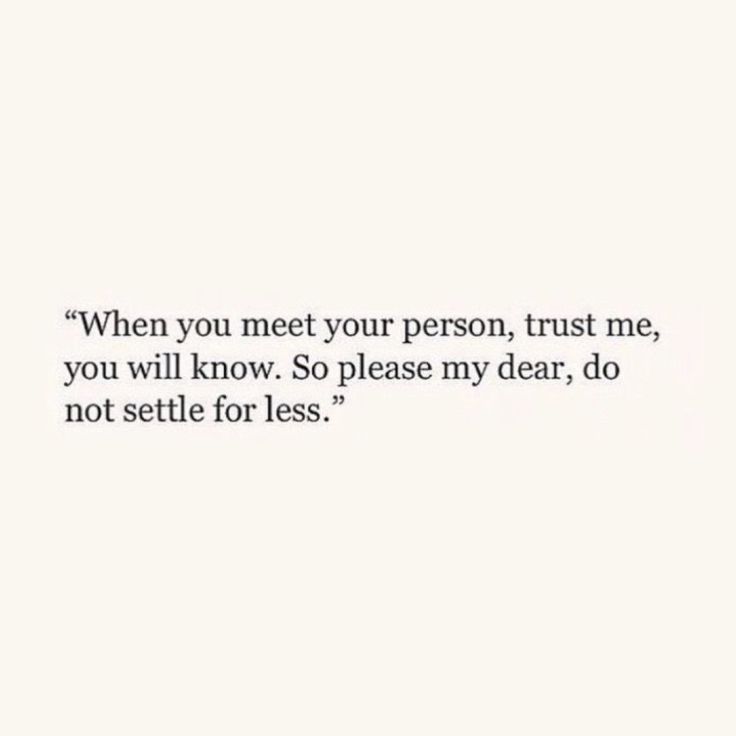 a quote that reads when you meet your person, trust me, you will know so please