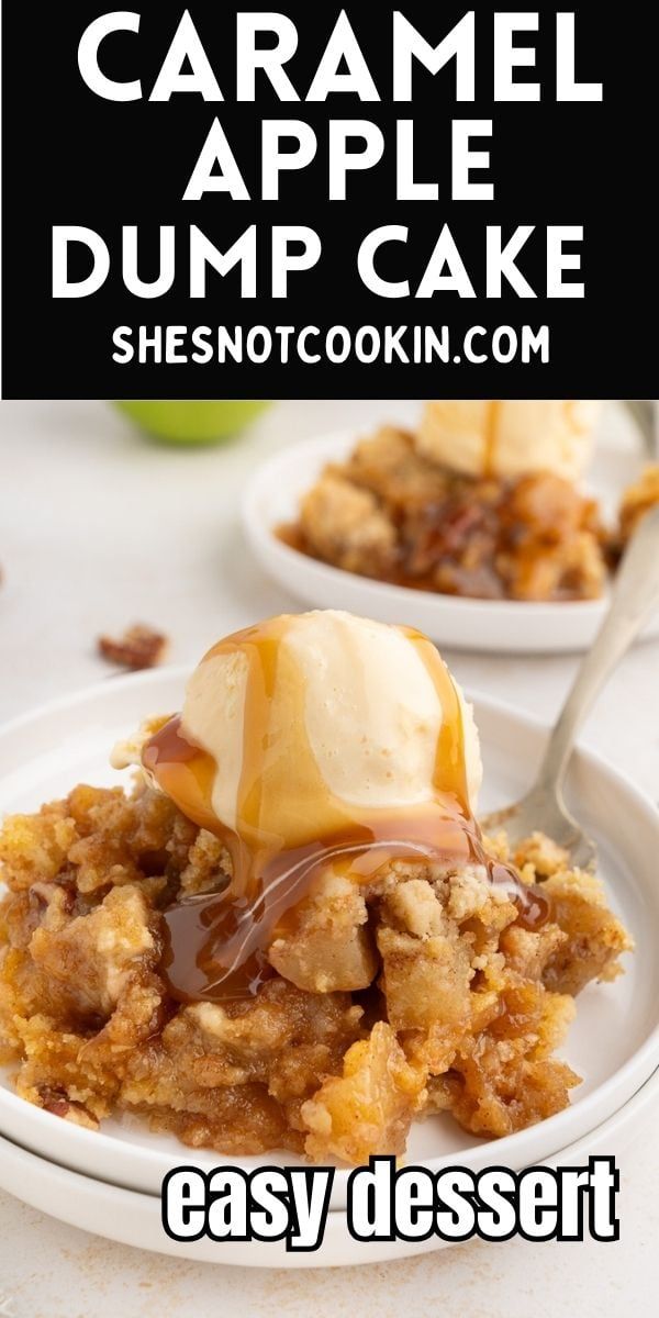 caramel apple dump cake on a white plate with text overlay that reads easy dessert