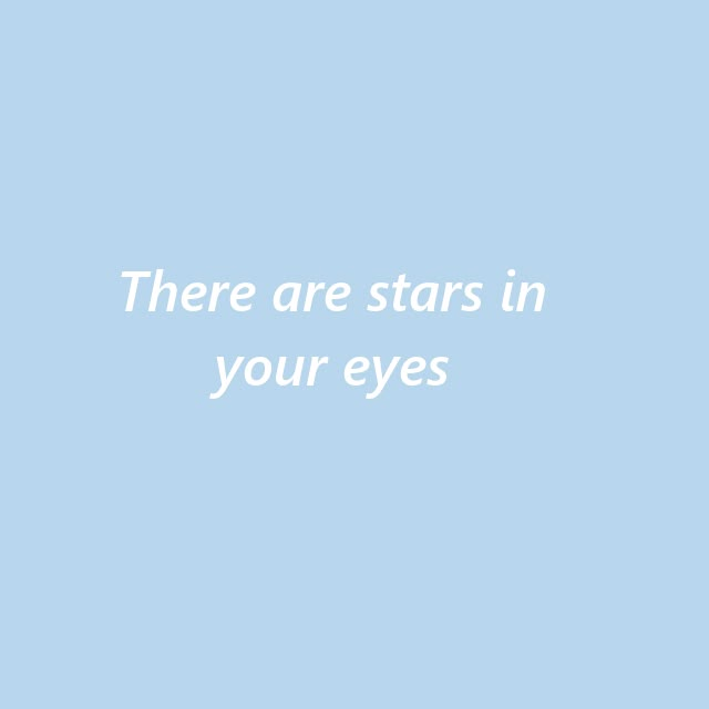 the words there are stars in your eyes on a light blue background with white lettering