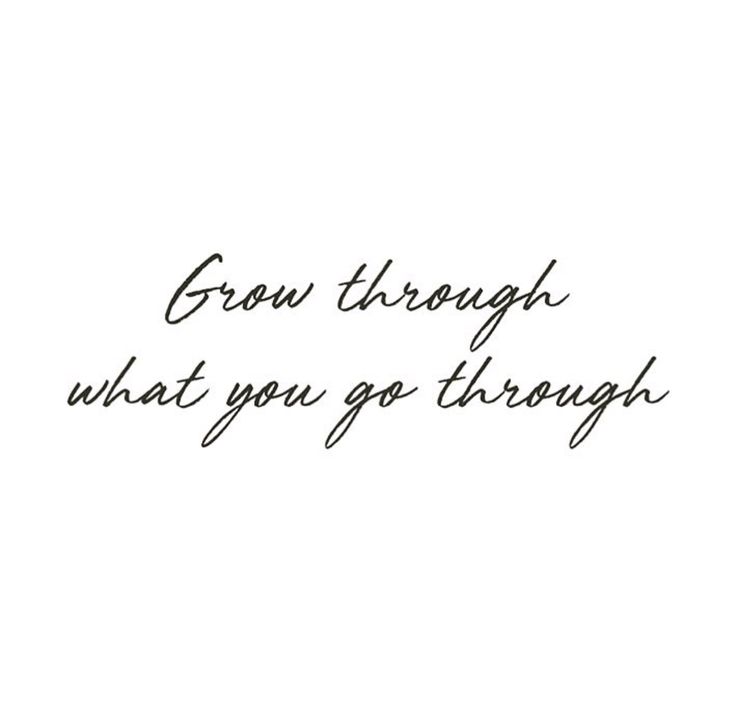 the words grow through what you go through are written in black ink on a white background